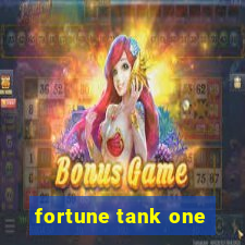 fortune tank one